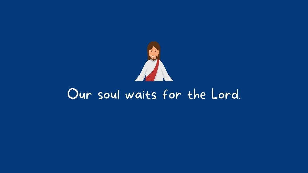 [2021-10-17] Our Soul Waits For The Lord